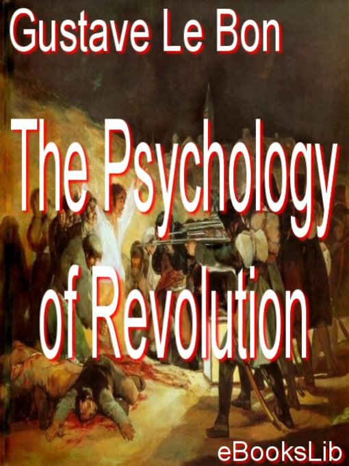 Title details for The Psychology of Revolution by Gustave Le Bon - Available